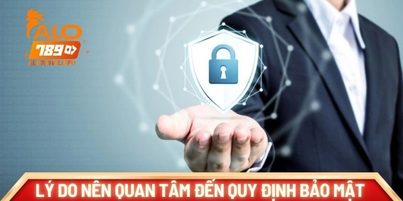 Lý do hội viên nên quan tâm đến quy định bảo mật của nhà cái